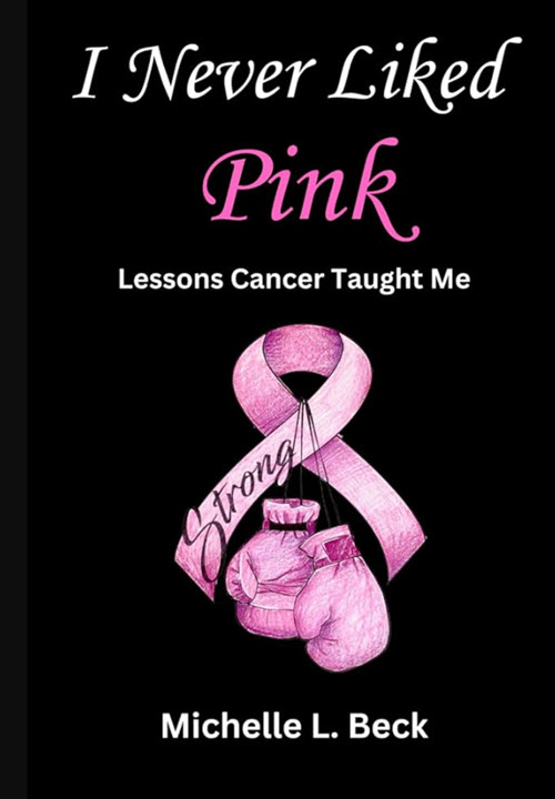I Never Liked Pink: Lessons Cancer Taught Me